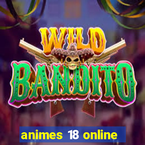 animes 18 online